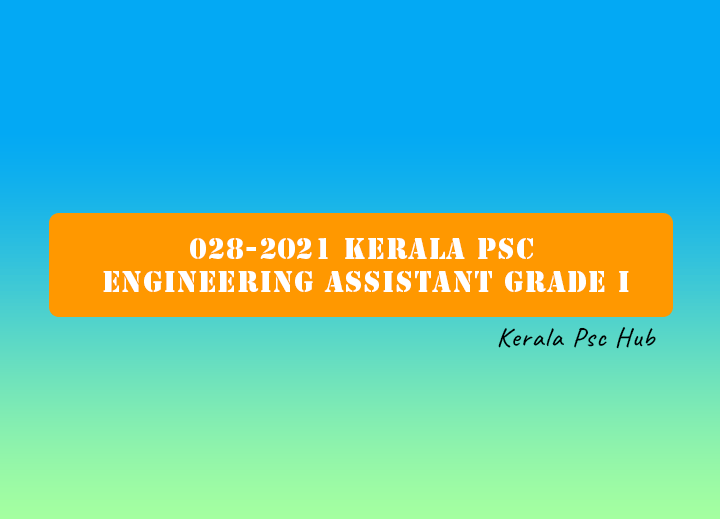 028-2021 Kerala PSC Engineering Assistant Grade I | Notification