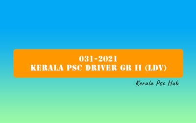031-2021 Kerala PSC Driver Gr II (LDV) | Notification