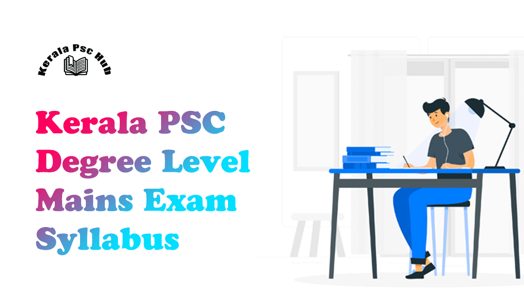 Kerala PSC Degree Level Mains Exam Syllabus